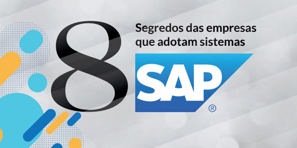 8 segredos das empresas que adotam sistema SAP